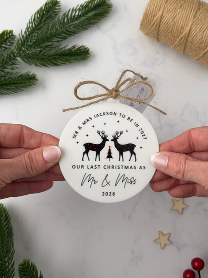 A personalised Mr and Mrs To be in 2027 Christmas decoration. Our Last Christmas as Mr & Miss 2026.