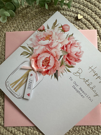 Personalised Birthday Card - Peony Flowers - Mum, Friend, Auntie, Wife, Daughter, Sister