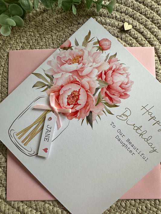 Personalised Birthday Card - Peony Flowers - Mum, Friend, Auntie, Wife, Daughter, Sister
