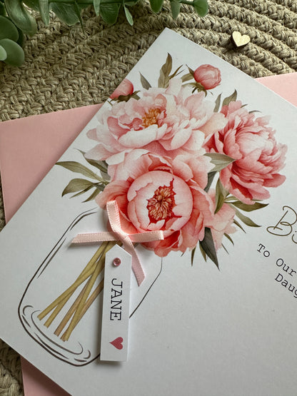Personalised Birthday Card - Peony Flowers - Mum, Friend, Auntie, Wife, Daughter, Sister