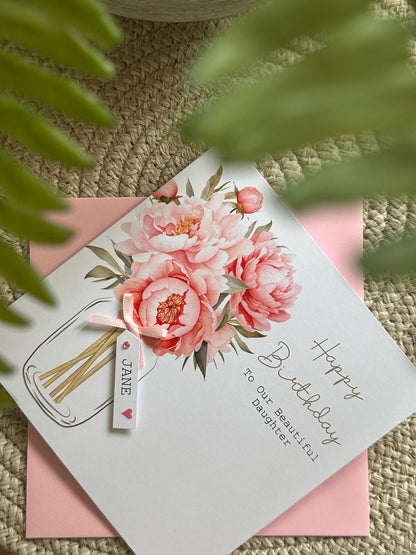 Personalised Birthday Card - Peony Flowers - Mum, Friend, Auntie, Wife, Daughter, Sister